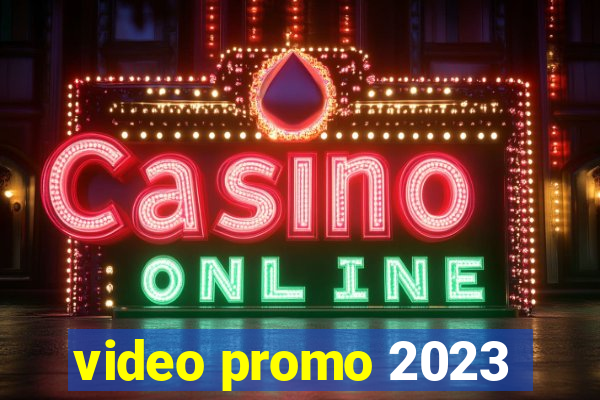 video promo 2023